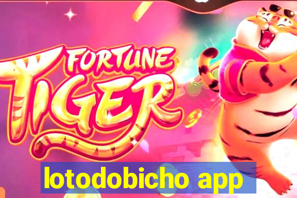 lotodobicho app